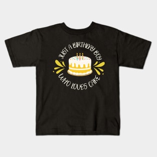 Just A Birthday Boy Who Loves Cake Kids T-Shirt